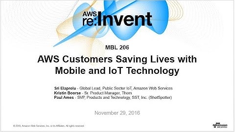AWS re:Invent 2016: AWS Customers Saving Lives with Mobile and IoT Technology (MBL206)