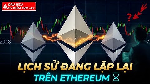 Lịch sử đang lặp lại trên Ethereum hiểu trong 5 Phút