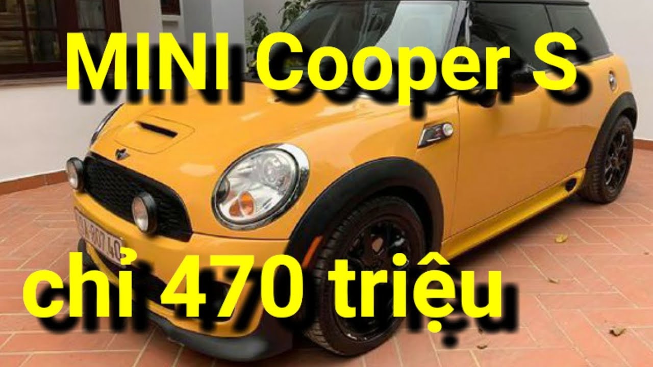 MINI Cooper S chỉ 470 triệu tại Hà thành, rẻ ngang Toyota Vios x 360 xe ...