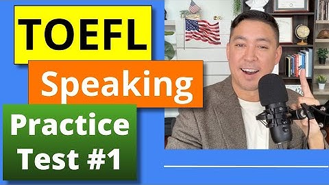 TOEFL iBT Speaking Practice Test #1 (with Answers)