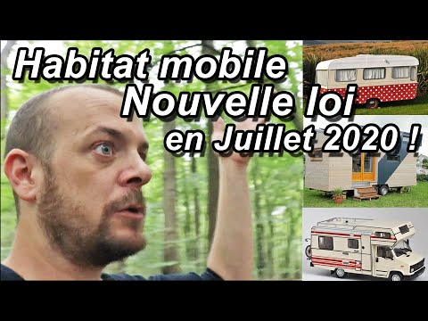 Vivre sur un terrain en habitat mobile? Nouvelle loi ! (pour Juillet 2020)