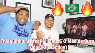 Thiaguinho MT feat Mila e JS O Mão de Ouro - Tudo OK (reaction)