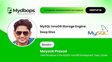 MySQL InnoDB Storage Engine Deep Dive: Mydbops OpenSource Database Meetup 16