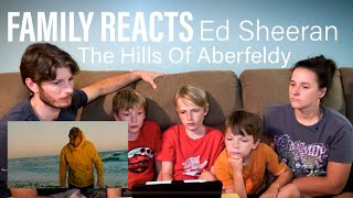 Video-Miniaturansicht von „FAMILY REACTS: Ed Sheeran - The Hills Of Aberfeldy“