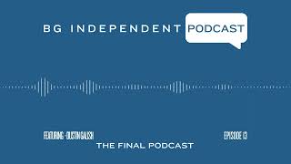 BG Independent Podcast - Episode 13 - Dustin Galish