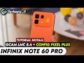 TERBARU ‼️ CARA PASANG GCAM LMC 8.4 DAN CONFIG PIXEL INFINIX NOTE 60 PRO | GCAM 8.4 DOWNLOAD FILE