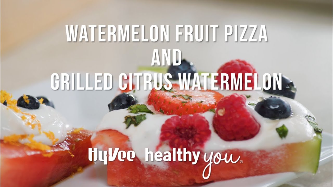 HyVee Healthy You Summer Watermelon Recipes YouTube