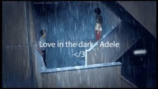 Love in the Dark - Adele | TikTok version