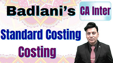 Standard Costing: Lecture 1: Costing: CA inter