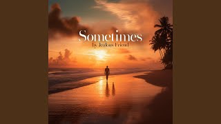 Sometimes