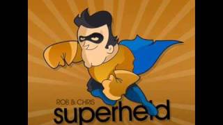 Video thumbnail of "Rob & Chris Superheld"