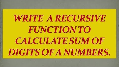 #54 Write a recursive function to calculate sum of digits of a number.