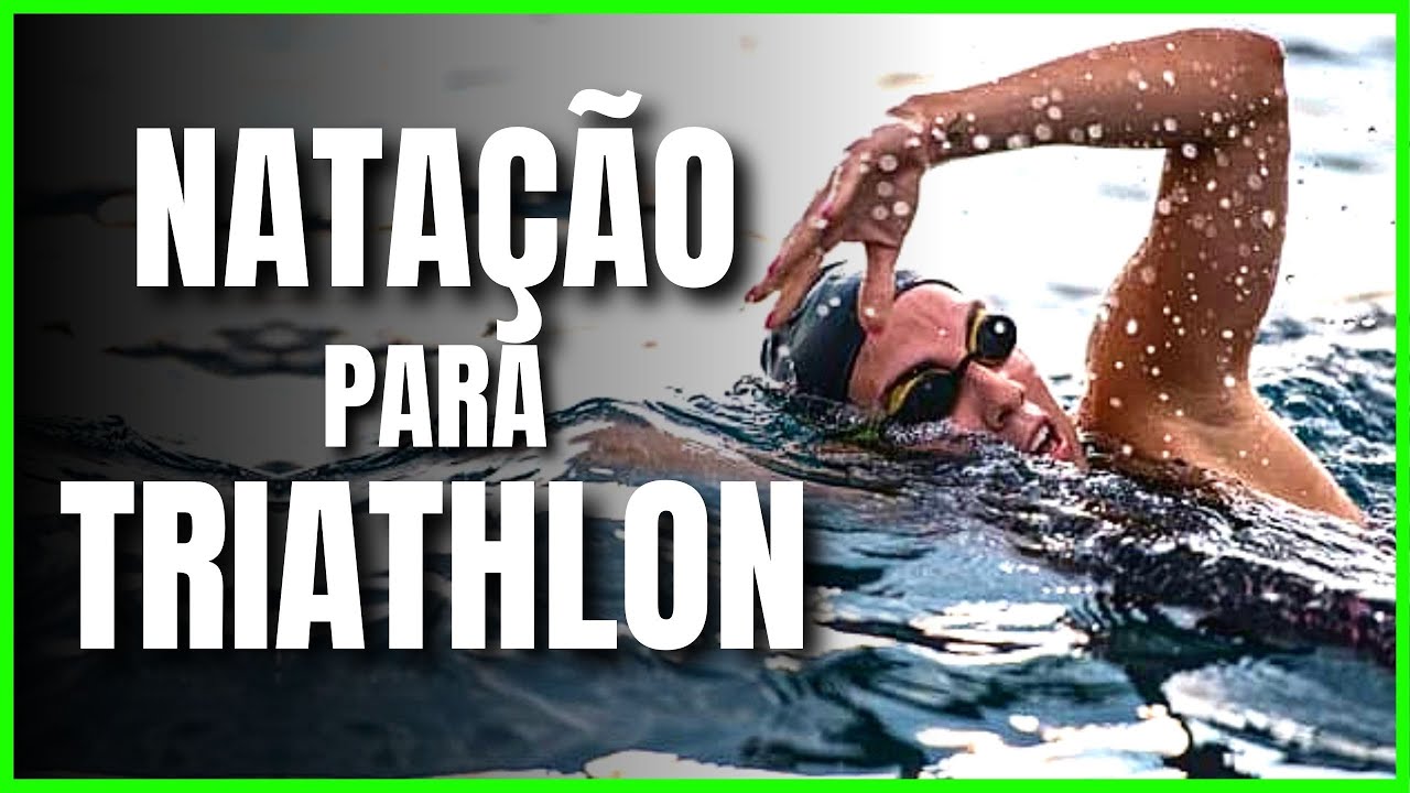 NATAÇÃO PARA TRIATHLON - NADAR MAIS RÁPIDO E CANSAR MENOS NO TRIATHLON