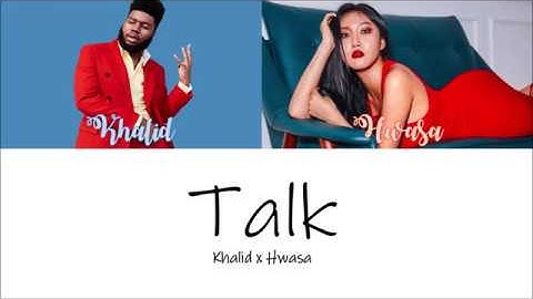 Khalid - Talk (ft. Hwasa of MAMAMOO) [Lyrics]