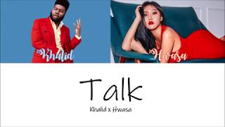 Khalid - Talk (ft. Hwasa of MAMAMOO) [Lyrics]