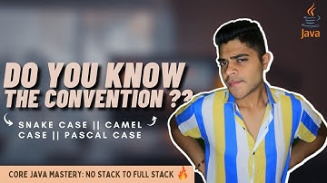 Core Java Mastery: #5 Naming Convention in Java ||Camel Case, Pascal Case, Snake Case