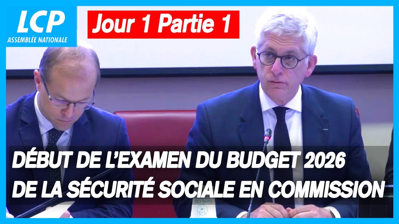 Budget de la Sécurité sociale 2026 : coup d’envoi de l'examen en ...