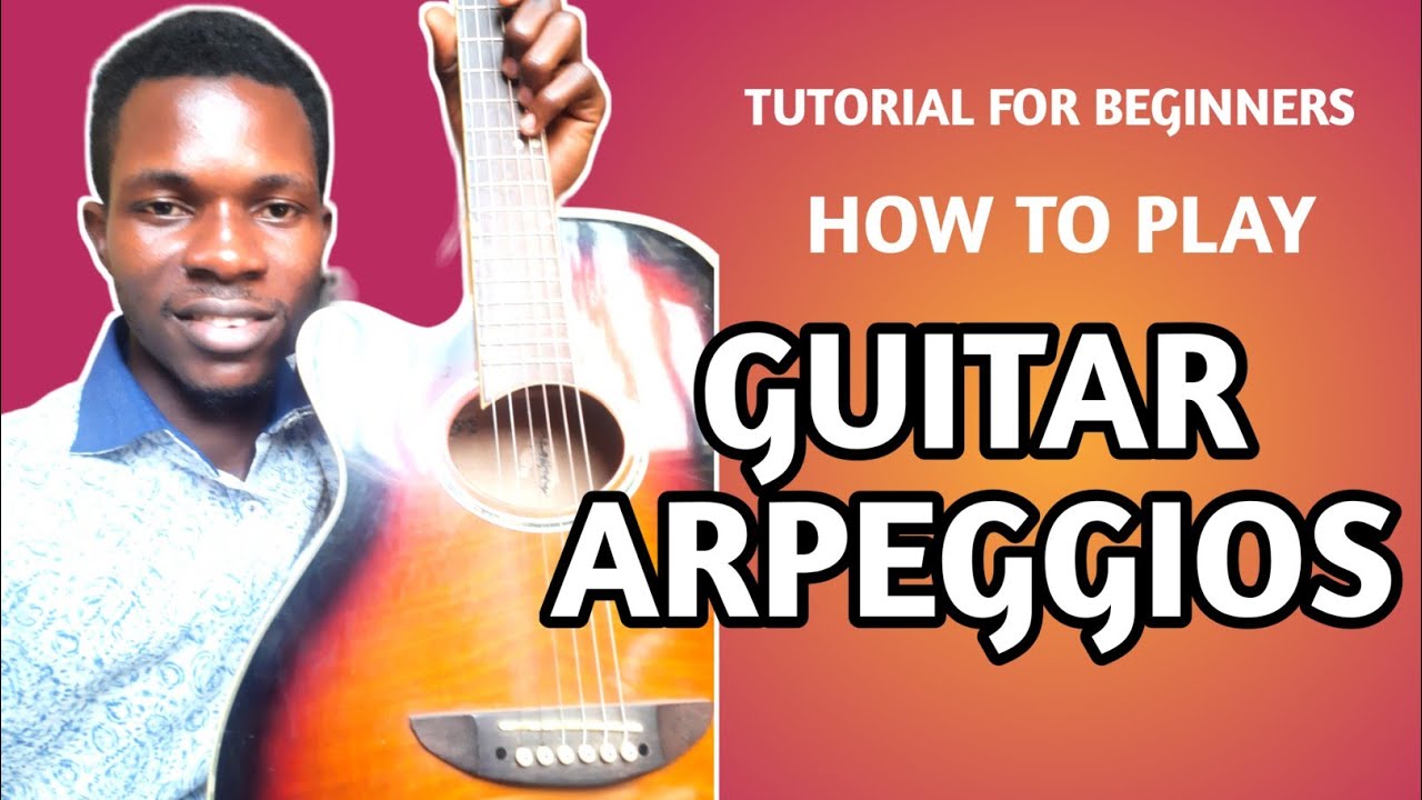 HOW PLAY GUITAR ARPEGGIOS. Tutorial For Beginners. - YouTube