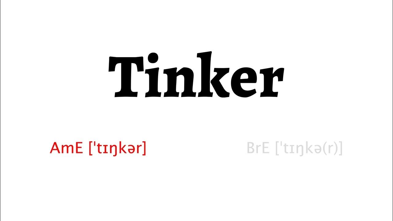 How to Pronounce tinker in American English and British English - YouTube