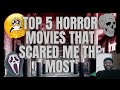 Top 5 Horror Movies That Scared Me The Most
