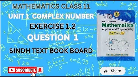 Exercise 1.2 | Question #1 | Complex Number | Class 11 | Sindh Text Book Board | Sir Roshan Raj