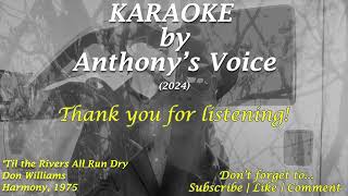 'Til the Rivers All Run Dry by Don Williams.  Cover by Anthony's Voice