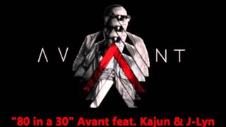 Watch Avant 80 In A 30 feat Kajun  JLyn video