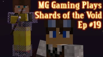 MG Gaming Play - Shards of the Void - Ep 19 - No One Will Notice.
