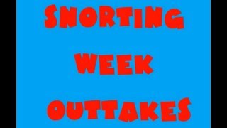 Snorting Week Out-take Video