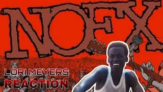 AFRICAN RAPPER REACTS TO NOFX: LORI MEYERS | Reaction. #illreacts