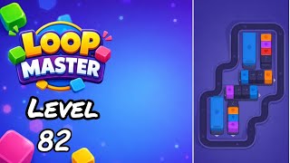 Loop Master Level 82 Walkthrough