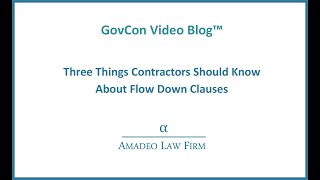 Vlog-Three Things Contractors Should Know About Flow Down Clauses