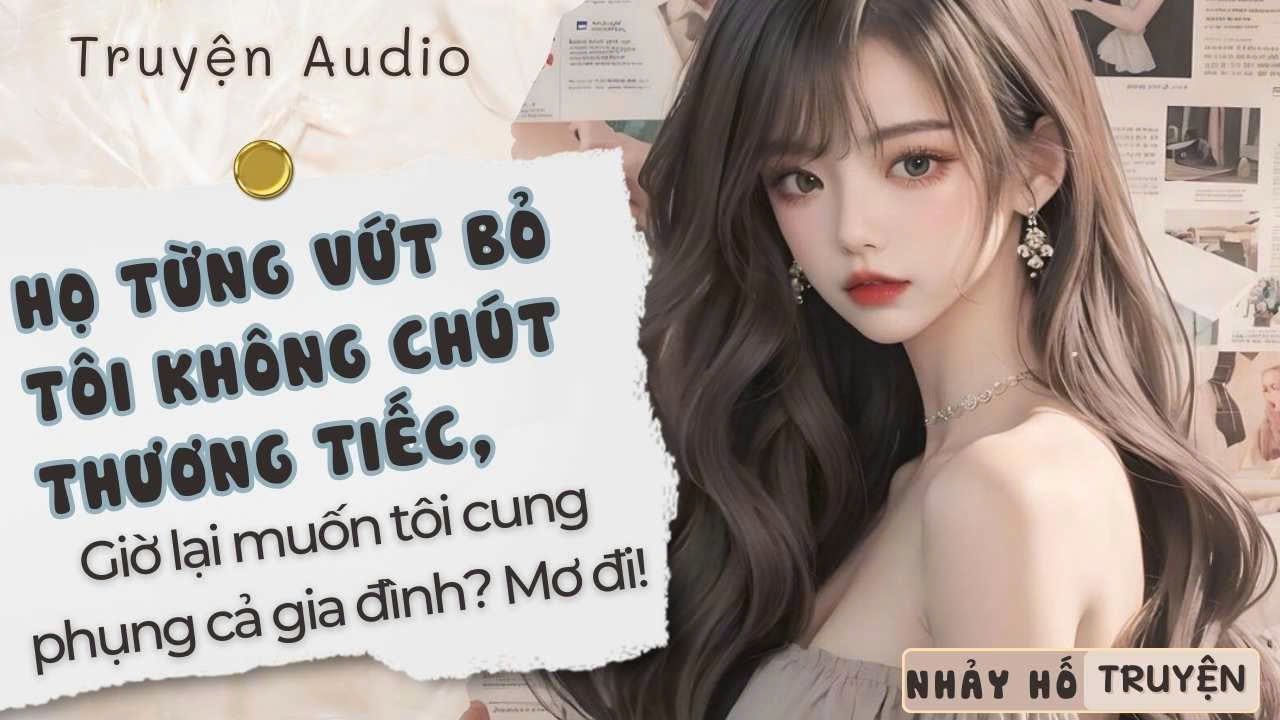 HỌ TỪNG VỨT BỎ TÔI KHÔNG THƯƠNG TIẾC, GIỜ LẠI MUỐN TÔI NUÔI CẢ GIA ĐÌNH? MƠ ĐI! #nhayhotruyen