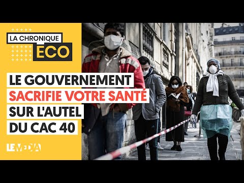 LE GOUVERNEMENT SACRIFIE VOTRE SANTÉ SUR L&#039;AUTEL DU CAC 40