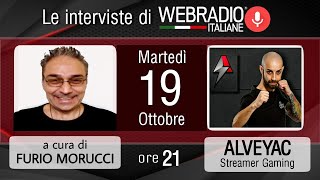 Le interviste di WEB RADIO ITALIANE - ALVEYAC  (Streamer Gaming)