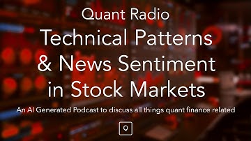 Quant Radio: Technical Patterns and News Sentiment in Stock Markets