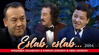 Farruh Zokirov & Mirzabek Xolmedov & Obid Asomov - “Eslab, eslab…” (2004)