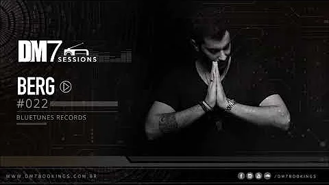 DM7 Sessions - #022 | Berg