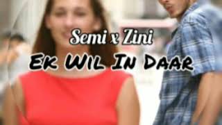 Semi X Zini- Ek Wil In Daar