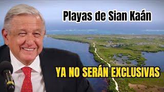 SIAN KAAN ABRIRÁ PLAYAS | PUERTA AL MAR | EL PROYECTO DE AMLO EN FELIPE CARRILLO PUERTO QUINTANA ROO