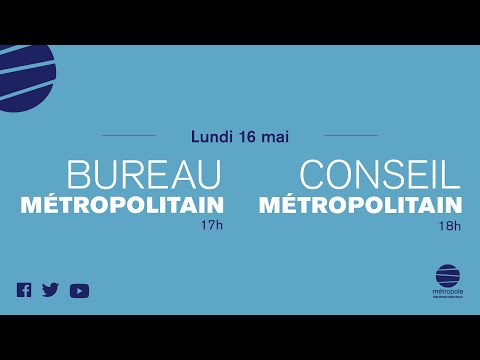 [? Bureau Métropolitain + Conseil Métropolitain du lundi 16 mai 2022