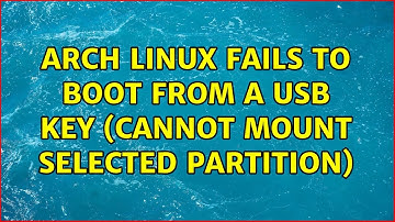 Arch Linux fails to boot from a USB key (cannot mount selected partition) (2 Solutions!!)