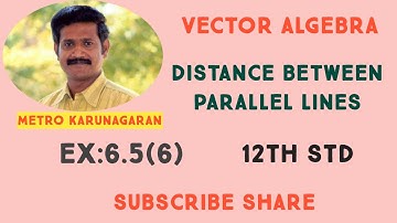 12th STD MATHS Ex.6.5(6).Fnd parametric form of VE and distance between parallel lines