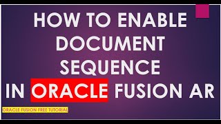 How to enable document sequence in Oracle fusion Receivables