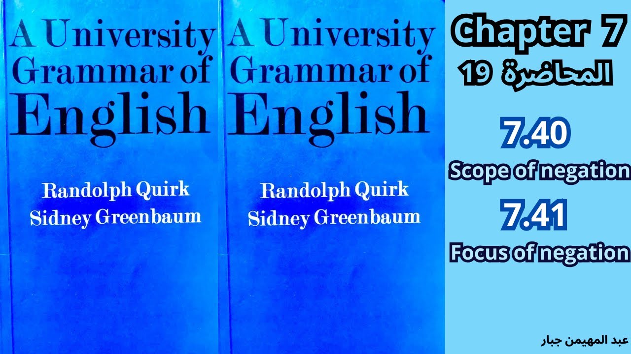 (المحاضرة 19) قواعد او نحو المرحلة الرابعة الفصل السابع من كتاب A University Grammar of English