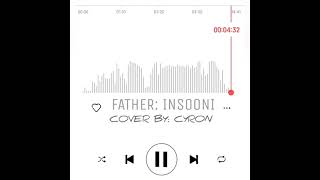 FATHER: INSOONI - COVER BY: CYRON Resimi