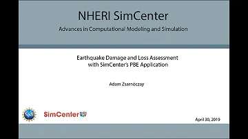 SimCenter | Earthquake Damage and Loss Assessment with SimCenter's PBE Application, April 30, 2019