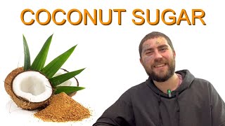 Coconut sugar. The healthiest sugar you can find!