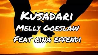 Kusadari - Melly Goeslaw ft Rita Effendi (lirik)