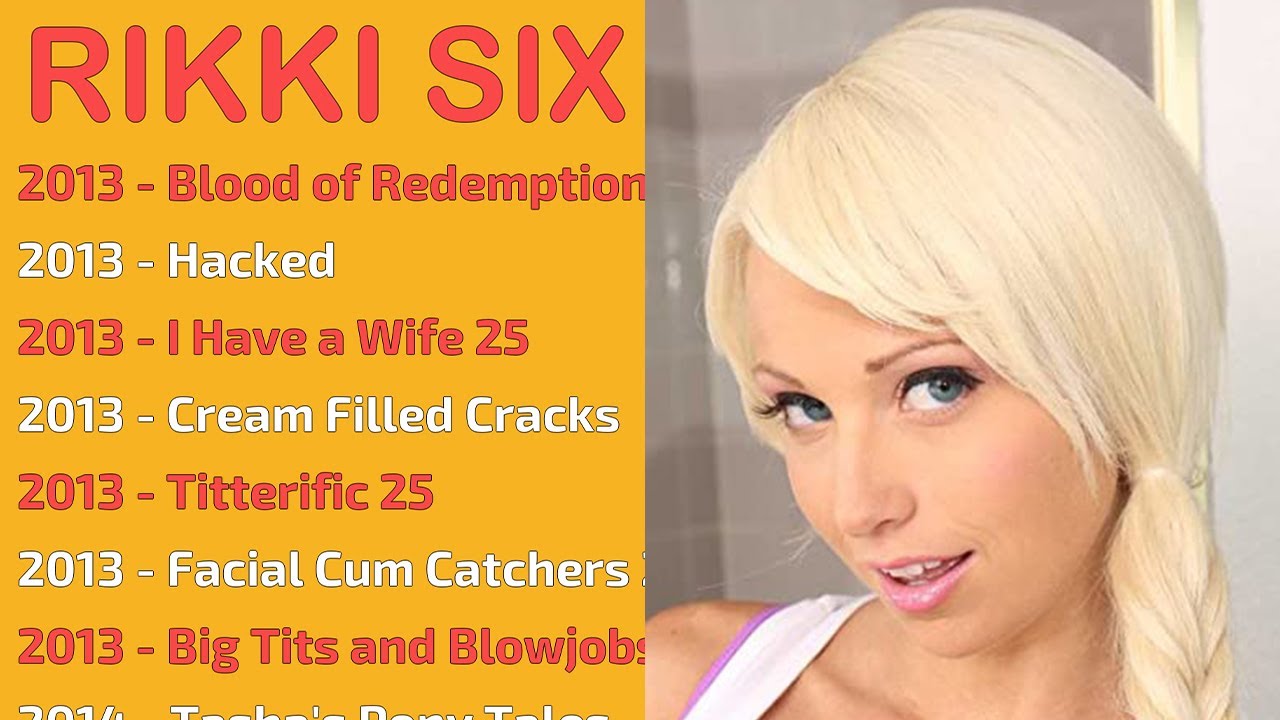 Rikki Six Movies List Youtube